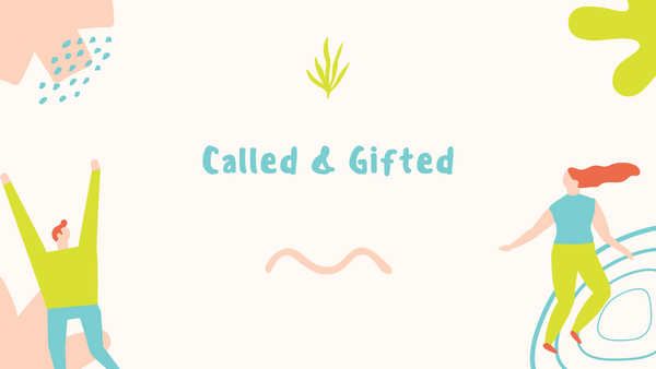 Called & Gifted Workshop